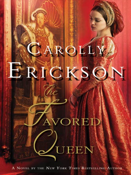 Title details for The Favored Queen by Carolly Erickson - Wait list